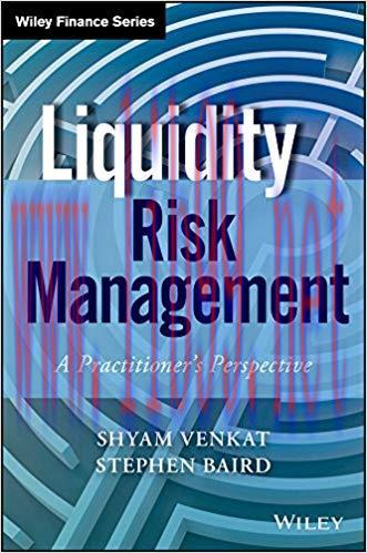 Liquidity Risk Management: A Practitioner&rsquo;s Perspective (Wiley Finance) 1st Edition,