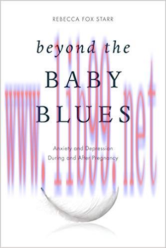 (PDF)Beyond the Baby Blues: Anxiety and Depression During and After Pregnancy 1st Edition