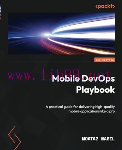 [FOX-Ebook]Mobile DevOps Playbook: A practical guide for delivering high-quality mobile applica...