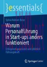 [PDF]Warum Personalf&uuml;hrung in Start-ups anders funktioniert: Erfolgreich gegr&uuml;ndet und pl&ouml;tzlic...