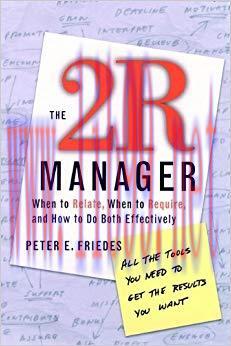 (PDF)The 2R Manager: When to Relate, When to Require, and How to Do Both Effectively (tagline: ...