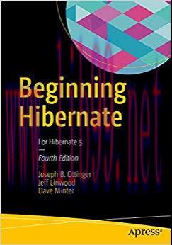 Beginning Hibernate: For Hibernate 5 4th Edition,