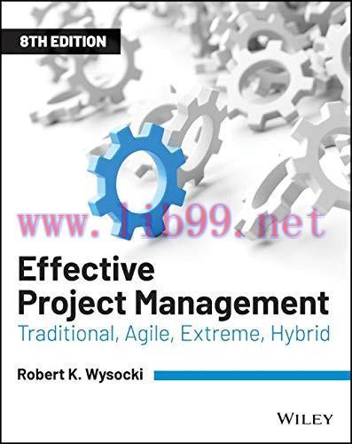 [FOX-Ebook]Effective Project Management: Traditional, Agile, Extreme, Hybrid, 8th Edition