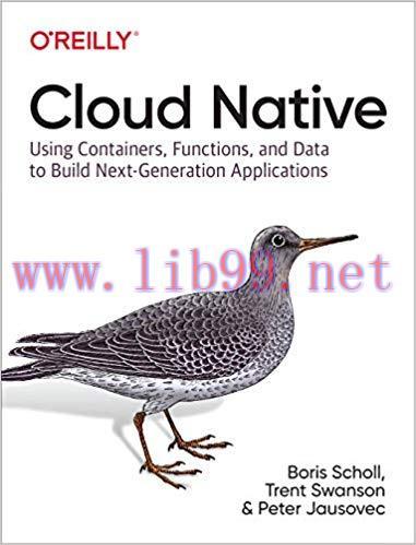 Cloud Native: Using Containers, Functions, and Data to Build Next-Generation Applications 1st E...