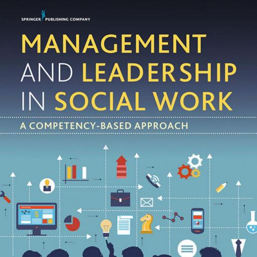 Management and Leadership in Social Work A Competency-Based Apputh - Rofuth, Todd W., Dr., DSW ...
