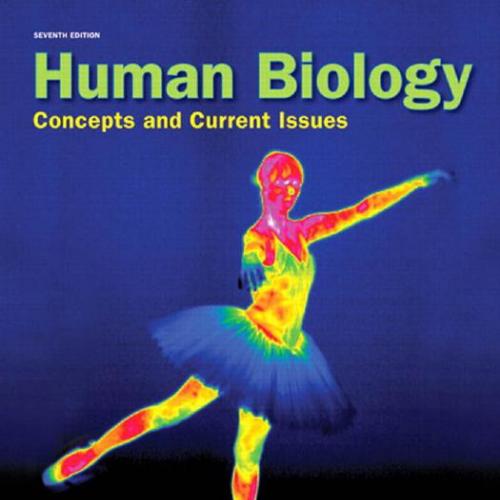 Human Biology Concepts and Current Issues 7th Edition
