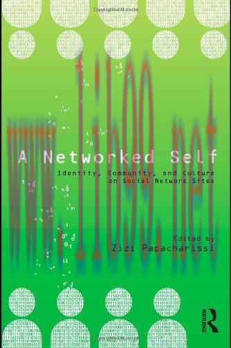 [FOX-Ebook]A Networked Self: Identity, Community, and Culture on Social Network Sites