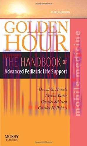 [AME]Golden Hour: The Handbook of Advanced Pediatric Life Support (Mobile Medicine Series), 3rd...
