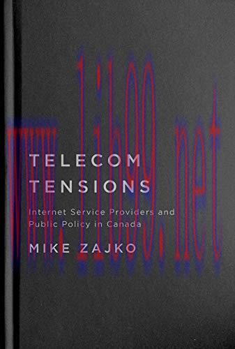 [FOX-Ebook]Telecom Tensions: Internet Service Providers and Public Policy in Canada