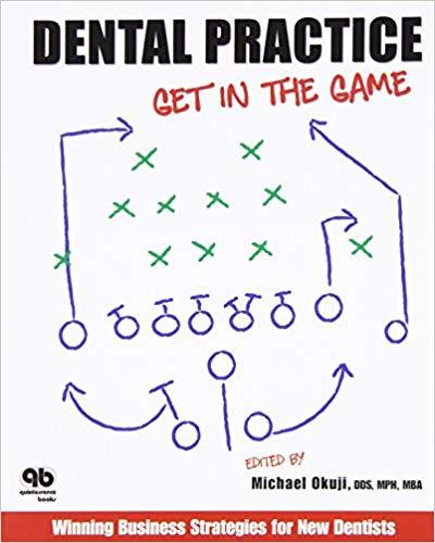 Dental Practice Get in the Game 1st Edition