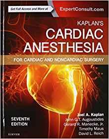 Kaplan&rsquo;s Cardiac Anesthesia In Cardiac and Noncardiac Surgery 7th Edition