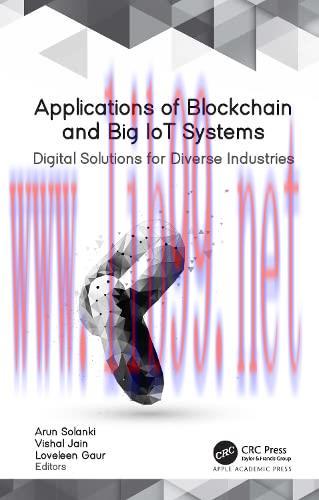 [FOX-Ebook]Applications of Blockchain and Big IoT Systems: Digital Solutions for Diverse Indust...