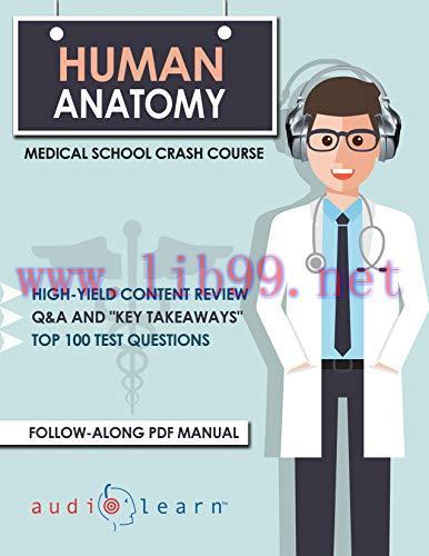 [AME]Human Anatomy: Medical School Crash Course (Original PDF From_ Publisher)
