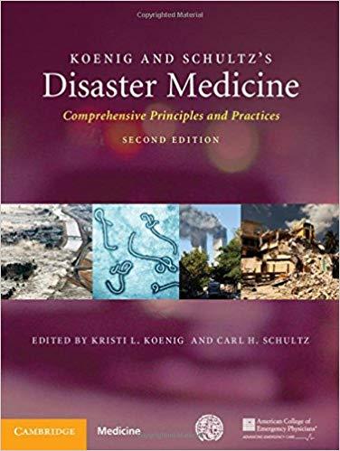Koenig and Schultz&rsquo;s Disaster Medicine Comprehensive Principles and Practices 2nd Edition