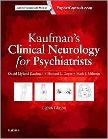 Kaufman’s Clinical Neurology for Psychiatrists, 8e (Major Problems in Neurology) 8th Edition