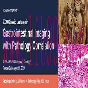 [AME]2020 Classic Lectures in Gastrointestinal Imaging With Pathology Correlation (CME VIDEOS)