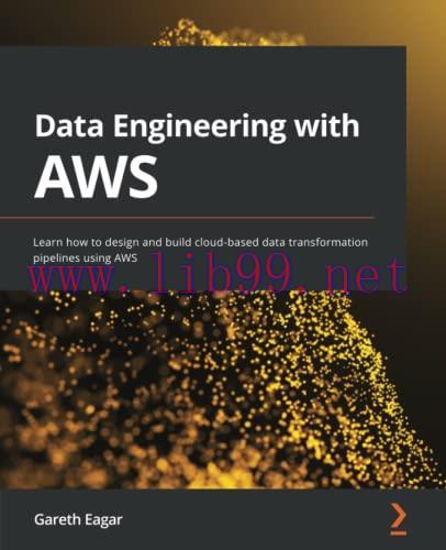 [FOX-Ebook]Data Engineering with AWS: Learn how to design and build cloud-based data transforma...