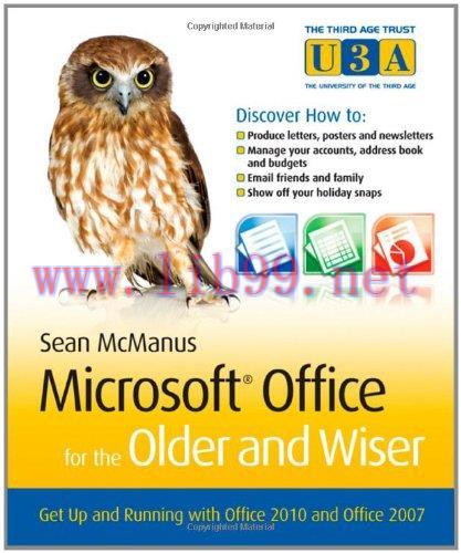 [FOX-Ebook]Microsoft Office for the Older and Wiser: Get up and running with Office 2010 and Of...
