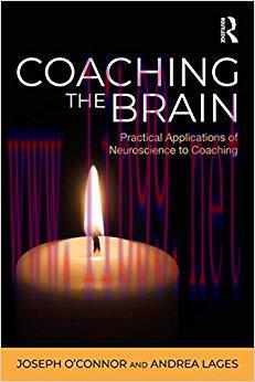 (PDF)Coaching the Brain: Practical Applications of Neuroscience to Coaching 1st Edition