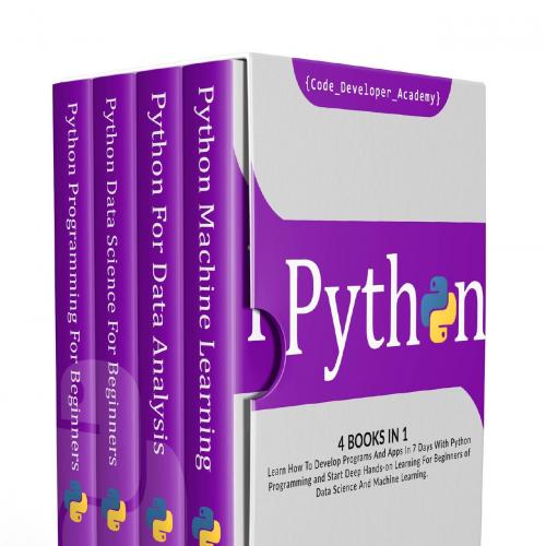 PYTHON_ 4 BOOKS IN 1_ Learn How To Develop Programs And Apps Inon Learning For Beginners of Dat...