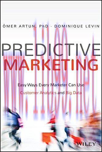 Predictive Marketing: Easy Ways Every Marketer Can Use Customer Analytics and Big Data
