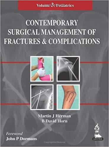 Contemporary Surgical Management of Fractures and Complications Volume 3