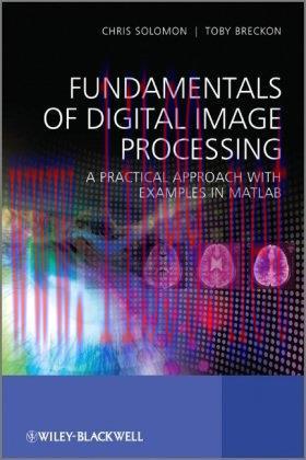 [FOX-Ebook]Fundamentals of Digital Image Processing: A Practical Approach with Examples in Matl...