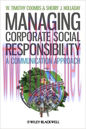 Managing Corporate Social Responsibility: A Communication Approach 1st Edition,