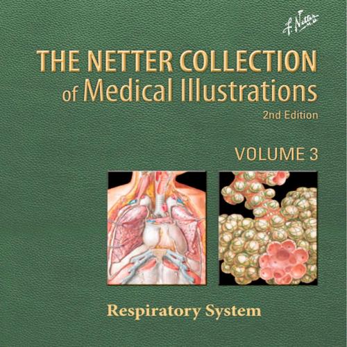 Netter Collection of Medical Illustrations Respiratory System, 2nd Edition
