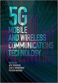 5G Mobile and Wireless Communications Technology 1st Edition