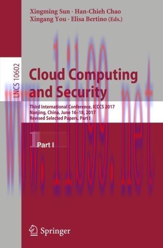 [FOX-Ebook]Cloud Computing and Security: 3rd International Conference, Part I