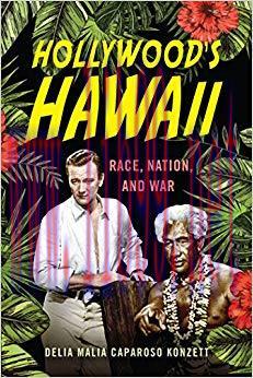 Hollywood’s Hawaii: Race, Nation, and War (War Culture) None Edition,