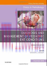 [AME]ENT Issues, An Issue of Clinics in Perinatology (Volume 45-4) (The Clinics: Orthopedics, V...