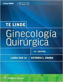[AME]Te Linde. Ginecología quirúrgica (Spanish Edition), 13th Edition (EPUB + Converted PDF)