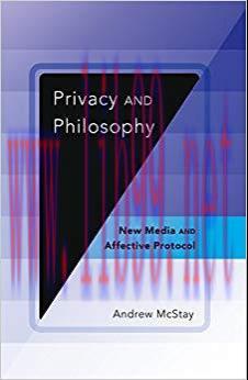 Privacy and Philosophy: New Media and Affective Protocol (Digital Formations Book 86) 1st Editi...