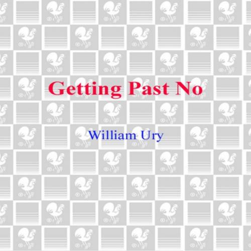 Getting Past No - William Ury