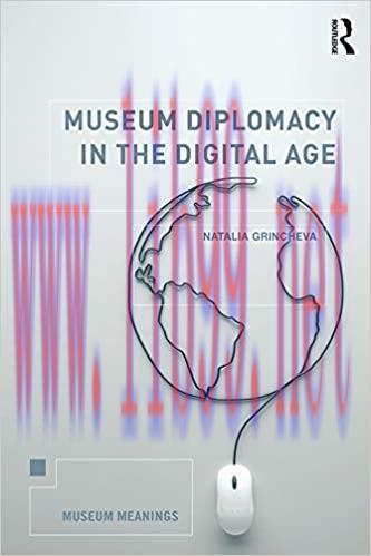 (PDF)Museum Diplomacy in the Digital Age (Museum Meanings)