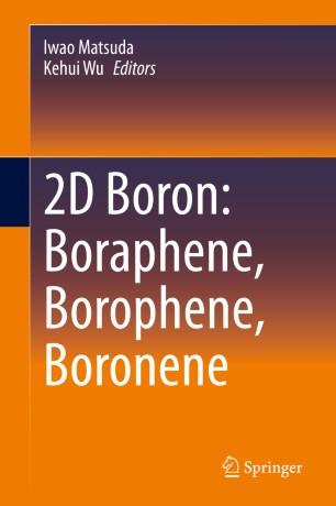 2D Boron Boraphene, Borophene, Boronene