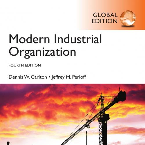 Modern Industrial Organization, 4th Global Edition 4e by Dennis W. Carlton - Dennis W. Carlton ...
