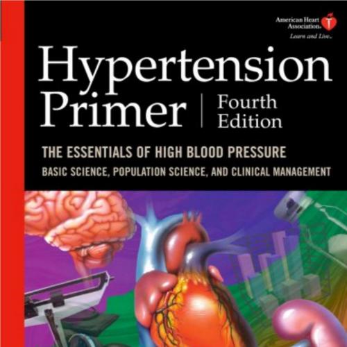 Hypertension Primer The Essentials of High Blood Pressure Basiccience, Population Science, and ...