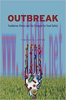 Outbreak: Foodborne Illness and the Struggle for Food Safety First Edition,
