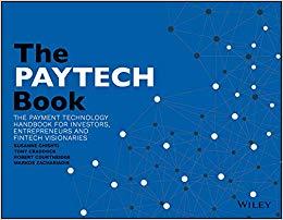 (PDF)The PayTech Book The Payment Technology Handbook for Investors, Entrepreneurs, and FinTech...
