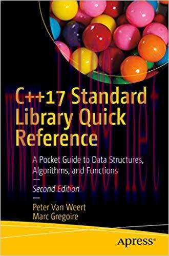 C++17 Standard Library Quick Reference: A Pocket Guide to Data Structures, Algorithms, and Func...