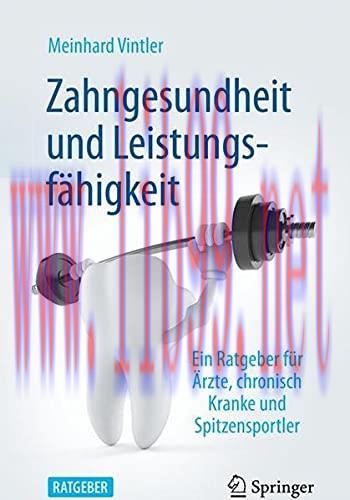 [AME]Zahngesundheit und Leistungsf&auml;higkeit: Ein Ratgeber f&uuml;r &Auml;rzte, chronisch Kranke und Spitze...