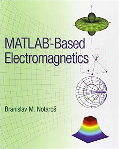 (Solution Manual)MATLAB-Based Electromagnetics 1st Editon by Notaros.zip