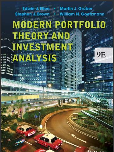 (Test Bank)Modern Portfolio Theory and Investment Analysis 9th Edition by Edwin J. Elton.zip