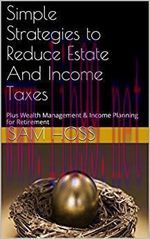 (PDF)Simple Strategies to Reduce Estate and Income Taxes: Plus Wealth Management & Income Plann...