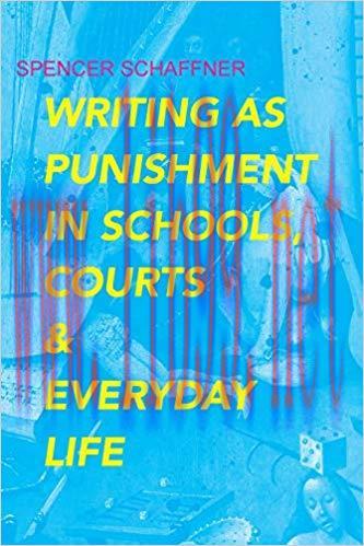 Writing as Punishment in Schools, Courts, and Everyday Life (Albma Rhetoric Cult & Soc Crit) Fi...