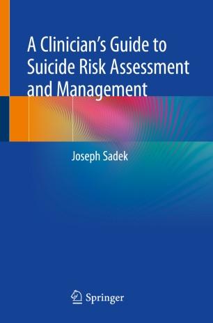 A Clinician&rsquo;s Guide to Suicide Risk Assessment and Management