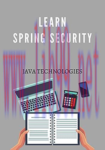 [FOX-Ebook]Learn Spring Security: Start with the basics and go through the configuration of var...